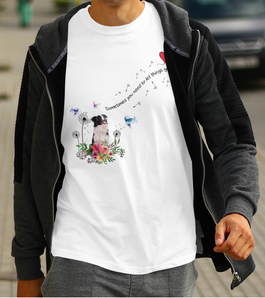 Border Collie Dog Kids89 Flowers Butterfly Heart Sometimes You Need To Let Things Go T-Shirt