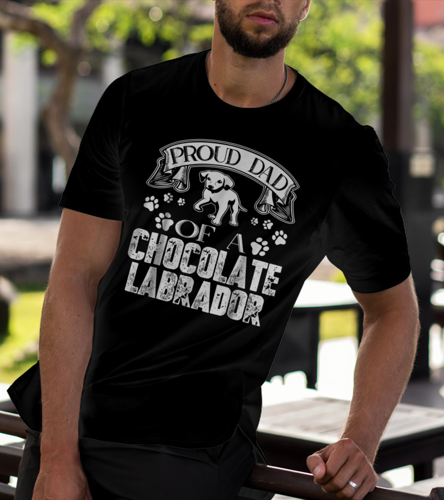 Proud Dad Of A Chocolate Labrador T-Shirt
