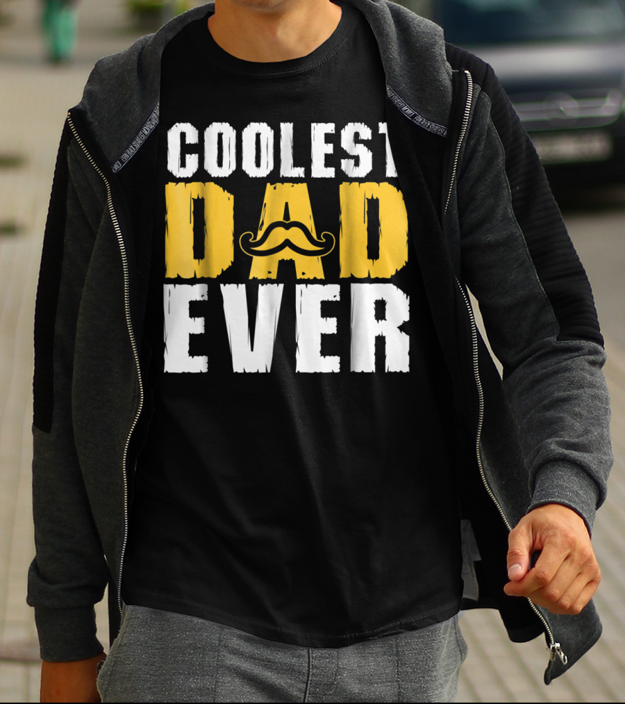 COOLEST DAD EVER Mustache T-Shirt