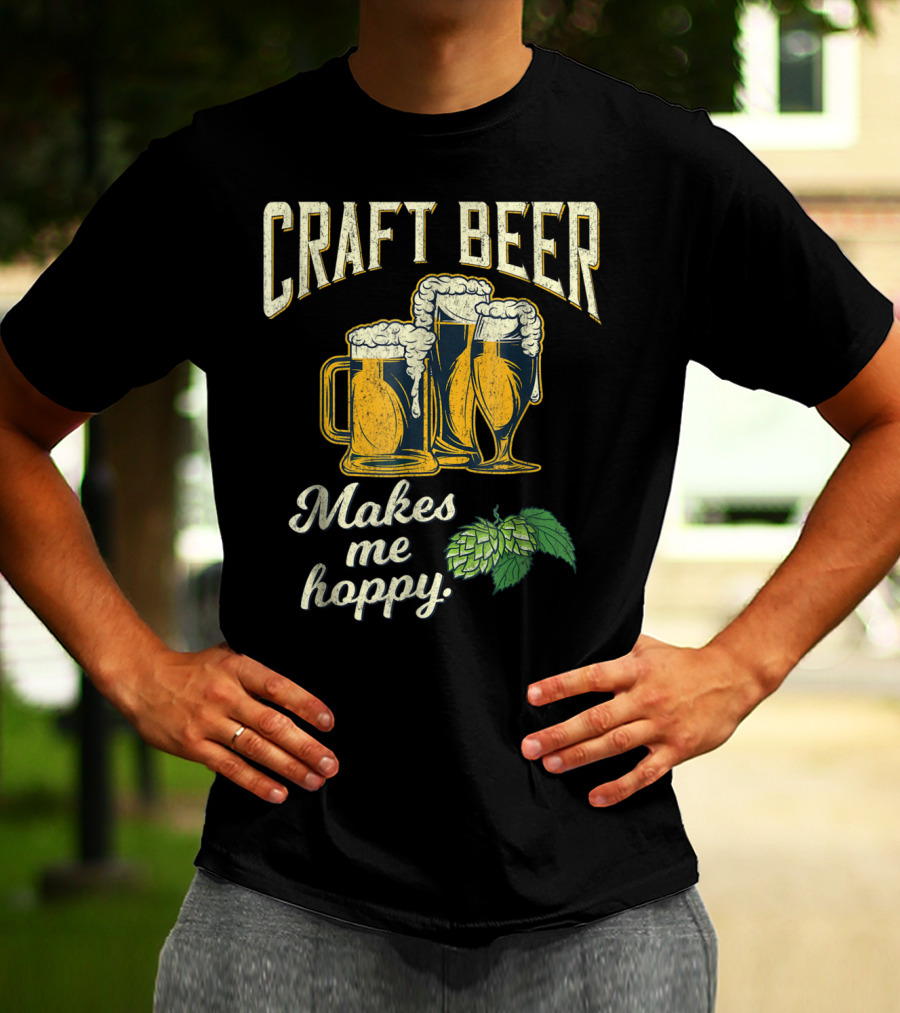 Craft Beer Hops Makes Me Hoppy Husband Boyfriend43 T-Shirt