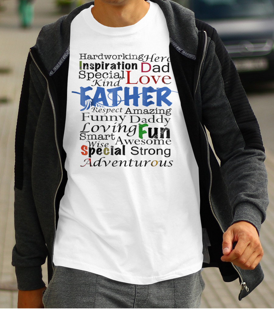 Hardworking Hero Inspiration Dad Love Father Respect Amazing Fun Adventurous Special T-Shirt