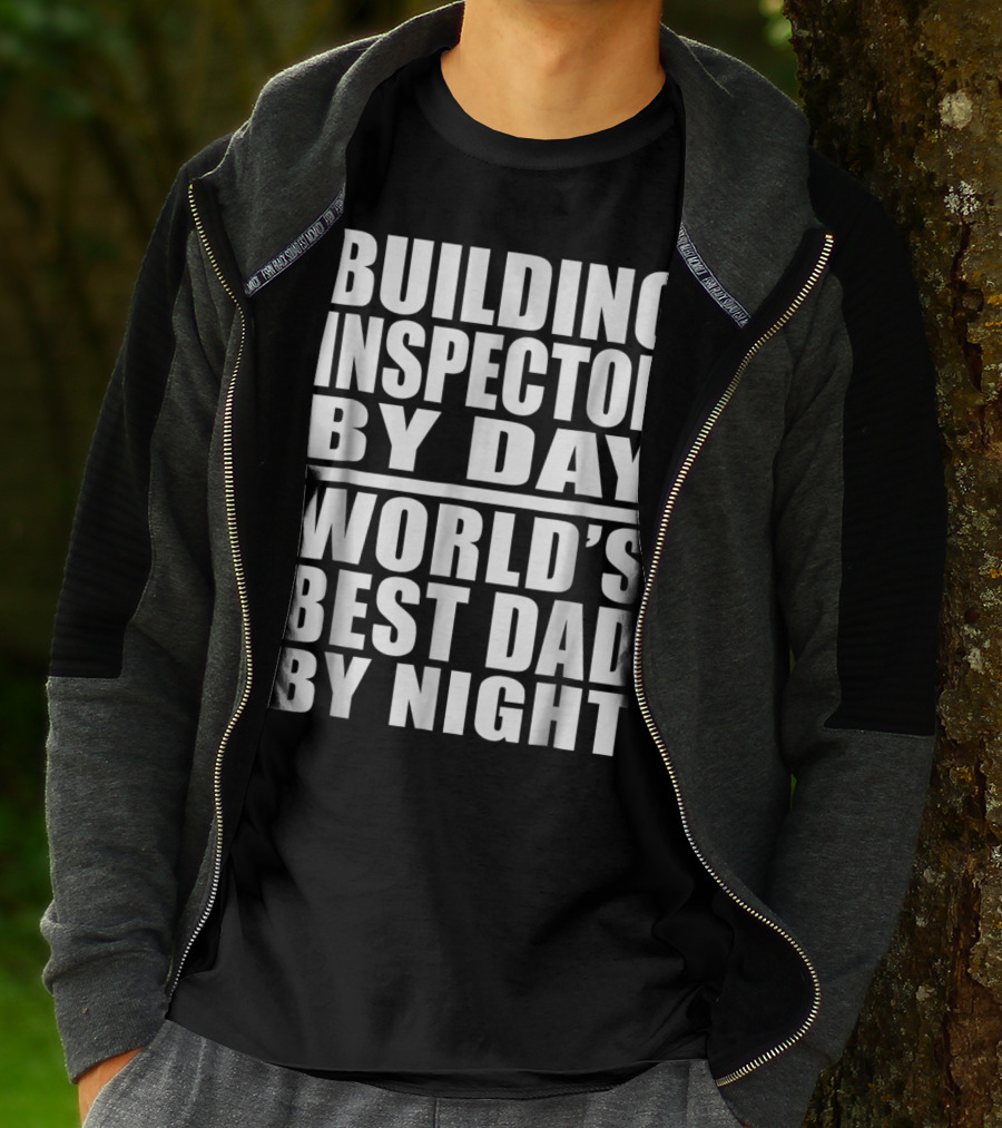 Building Inspector By Day World's Best Dad By Night T-Shirt