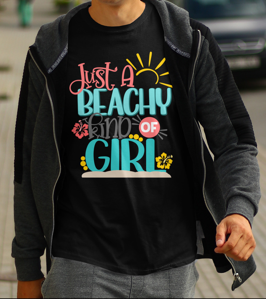 Just A Beachy Kind Of Girl Summer Beach Hibiscus Sun T-Shirt