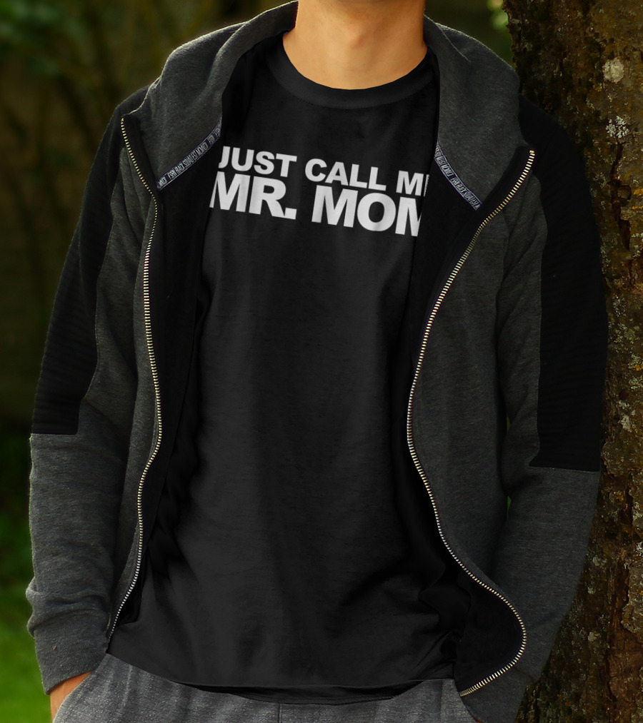 Just Call Me Mr Mom Funny Dad For 66 T-Shirt