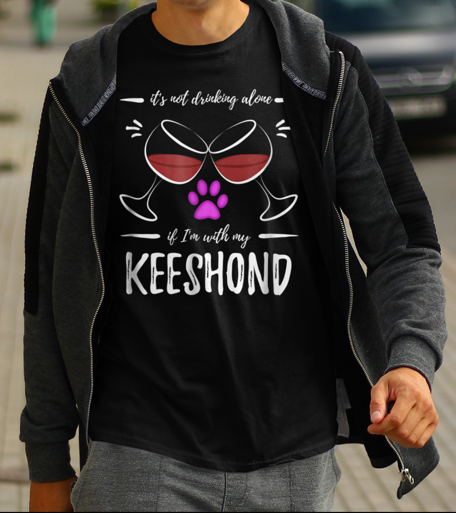 It's Not Drinking Alone If I'm With My Keeshond Wine Lover Dog Paw Purple T-Shirt