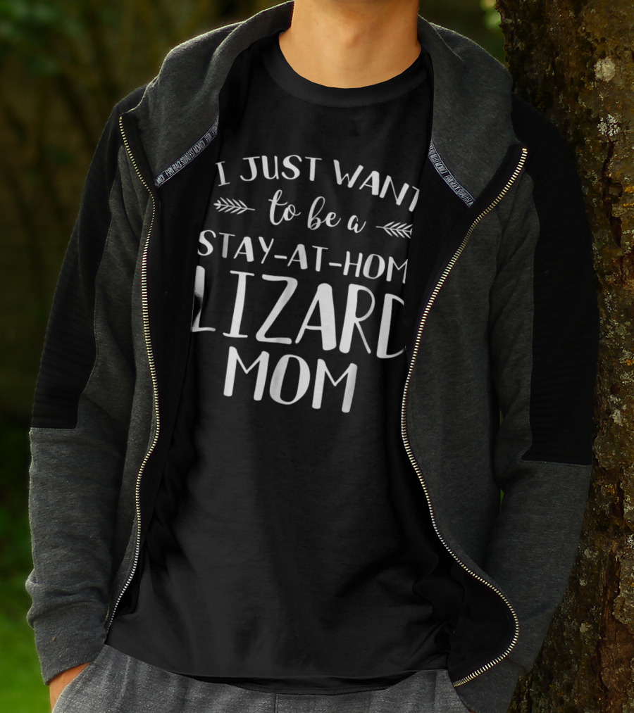 I Just Want To Be A Stay-At-Home Lizard Mom Lizard Gecko Iguana Chameleon T-Shirt
