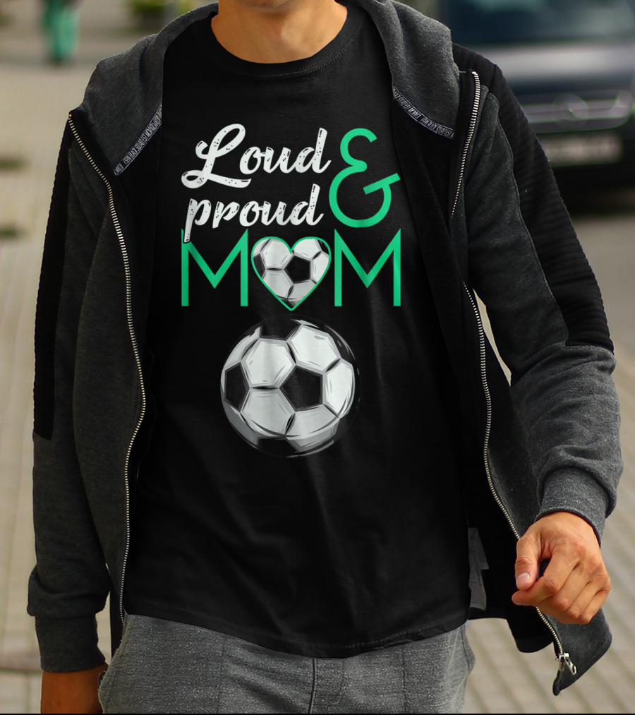 Loud And Proud Soccer Mom Heart Ball T-Shirt