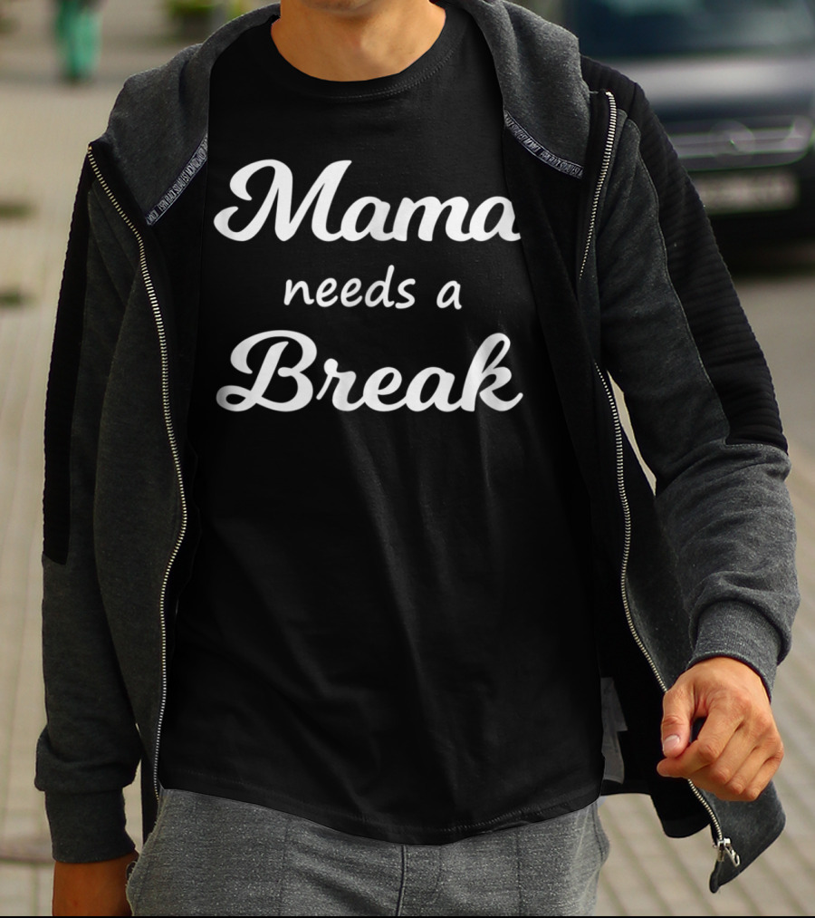 Mama Needs A Break Mother Mommy86 T-Shirt