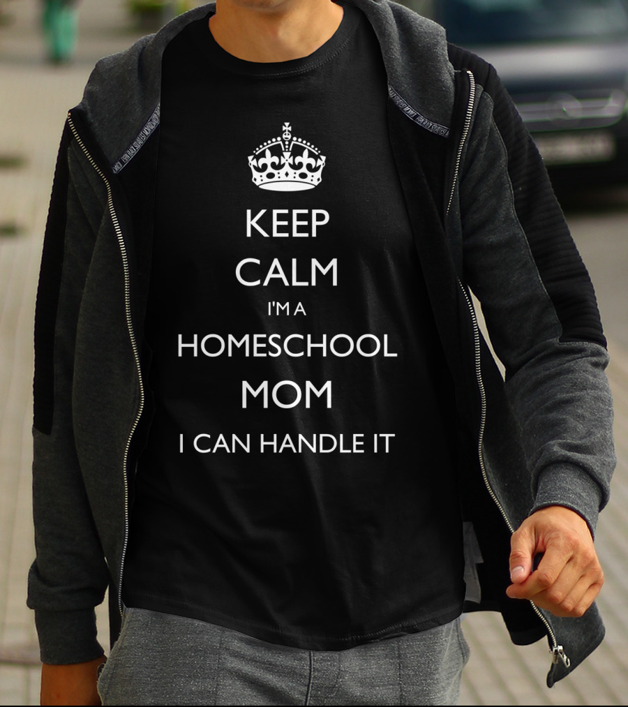 Keep Calm I'm A Homeschool Mom I Can Handle It With Crown T-Shirt