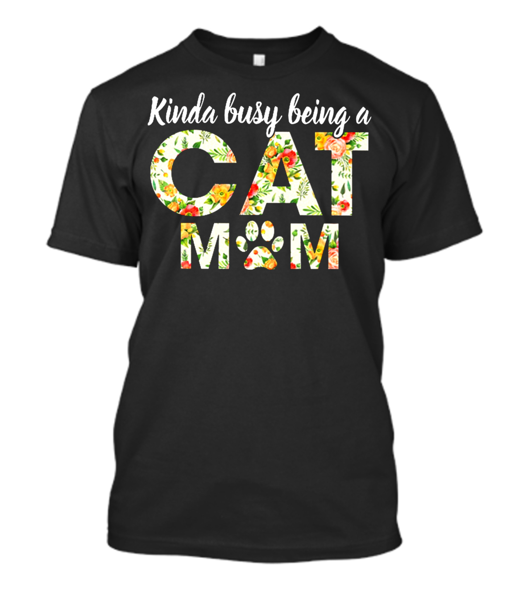 Kinda Busy Being A Cat Mom Floral Paw Prints T-Shirt