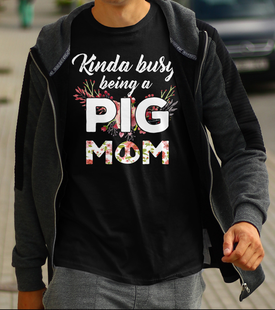 Kinda Busy Being A Pig Mom Floral T-Shirt