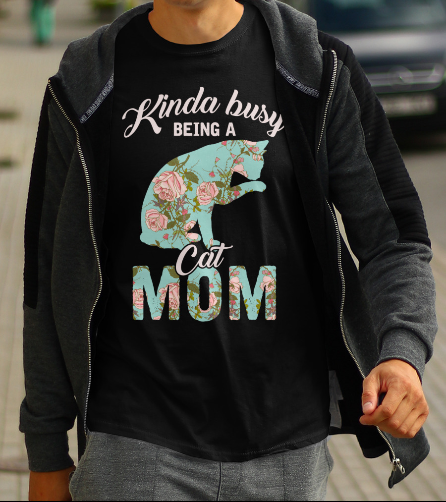 Kinda Busy Being A Cat Mom Floral Cat Owner T-Shirt