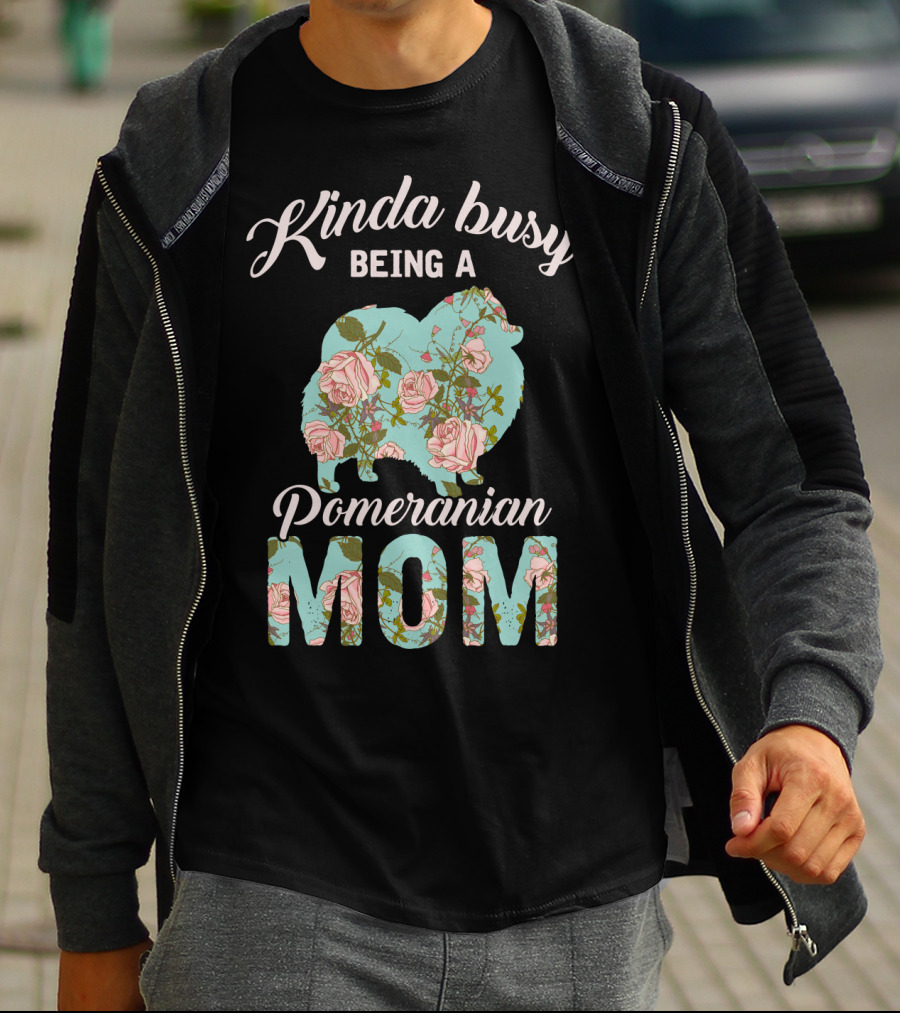 Kinda Busy Being A Pomeranian Mom Floral T-Shirt
