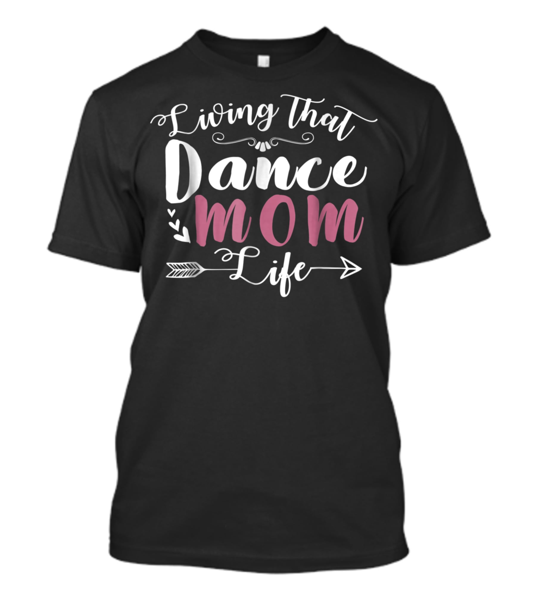 Living That Dance Mom Life Mother's Day Special Edition T-Shirt