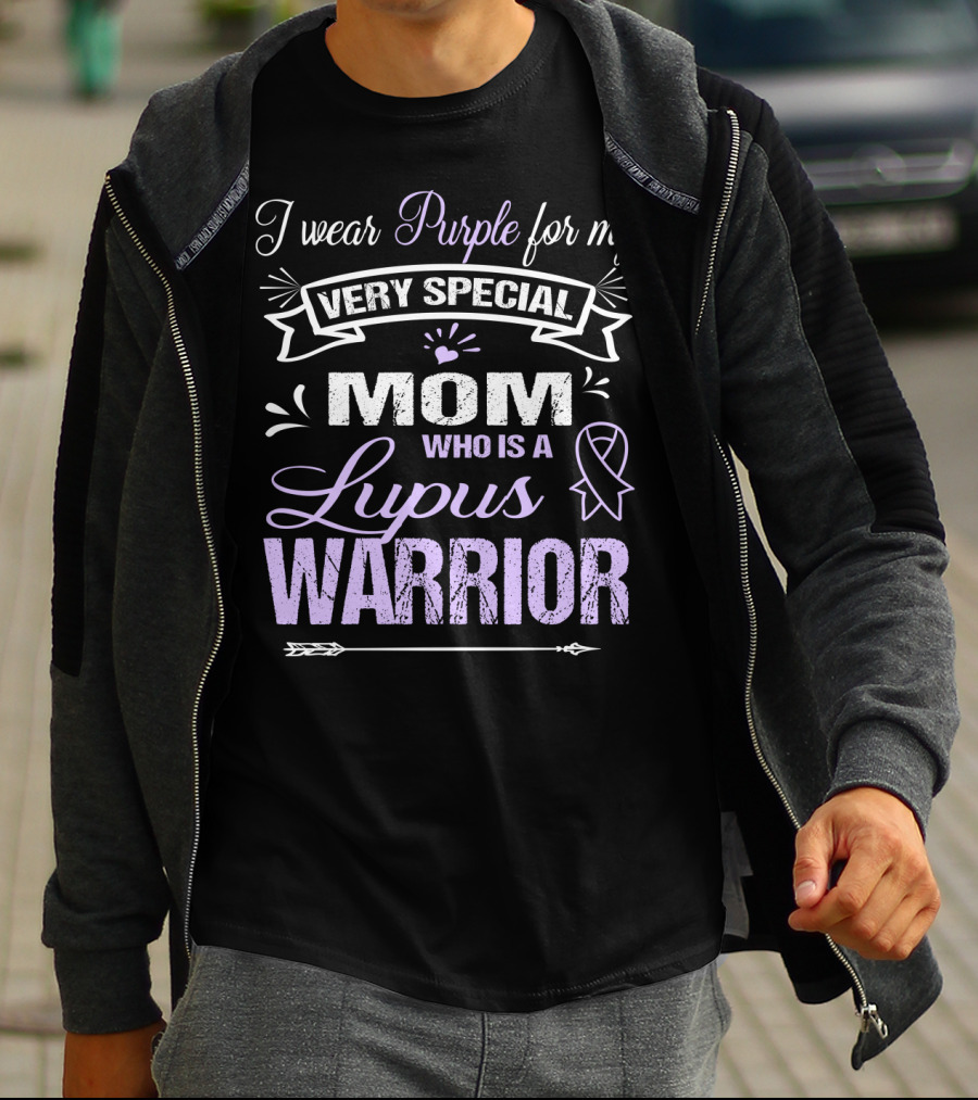 I Wear Purple For My Very Special Mom Who Is A Lupus Warrior T-Shirt