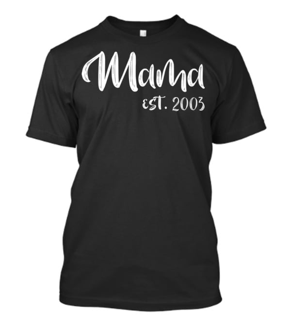 Mama Est. 2003 T-Shirt