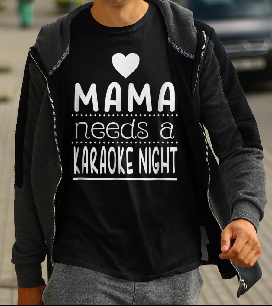 Mama Needs A Karaoke Night Heart T-Shirt
