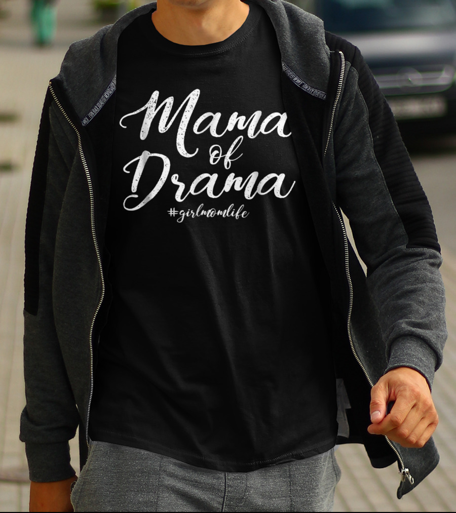 Mama Of Drama Girl Mom Life #girlmomlife Funny For Mother14 T-Shirt