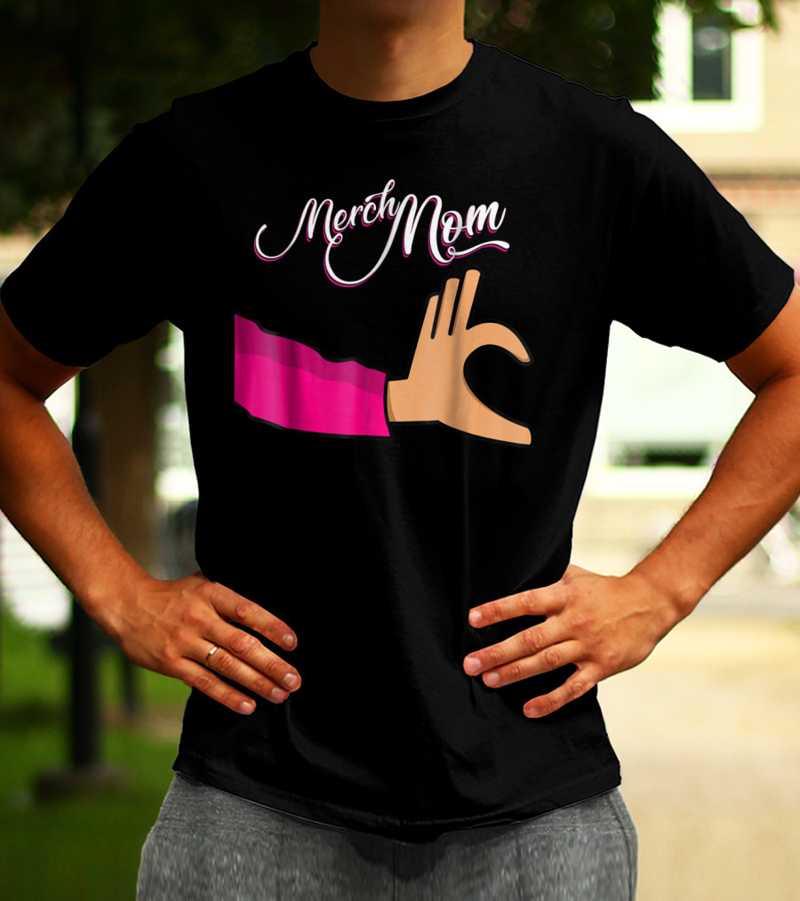 Merch Mom OK Hand Gesture T-Shirt