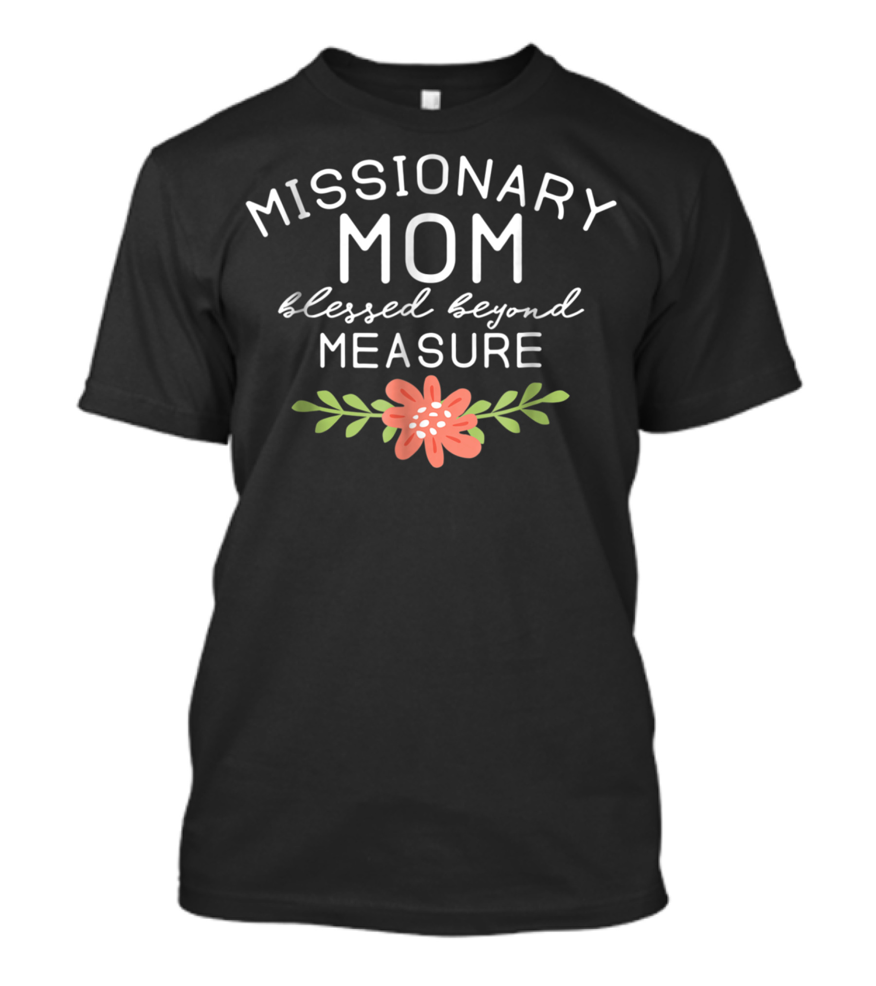 Missionary Mom Blessed Beyond Measure Floral T-Shirt