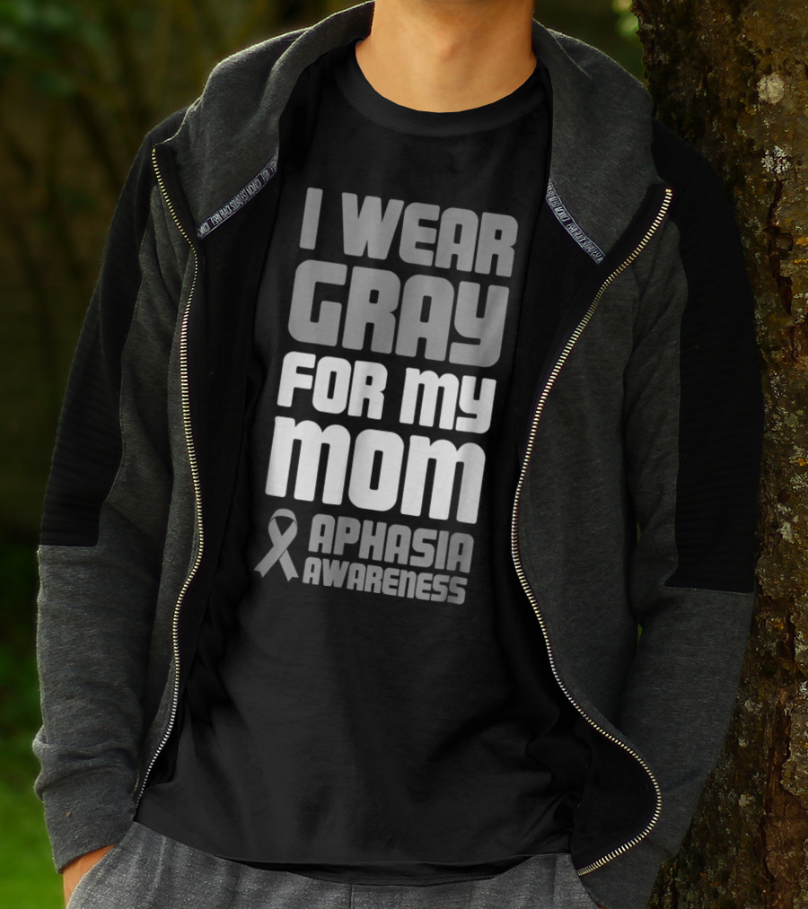 I Wear Gray For My Mom Aphasia Awareness T-Shirt