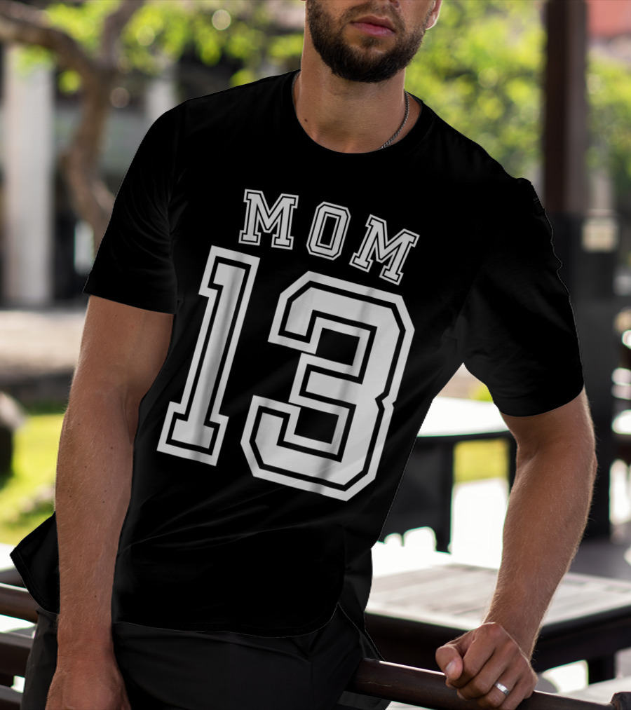 Mom 13 Thirteen Soccer Hockey Football Softball Team T-Shirt