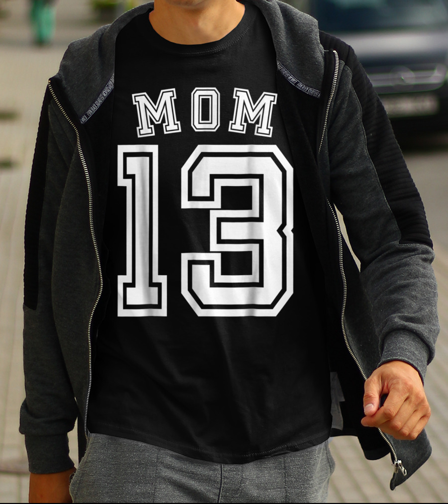 Mom 13 Thirteen Soccer Hockey Football Softball Team T-Shirt