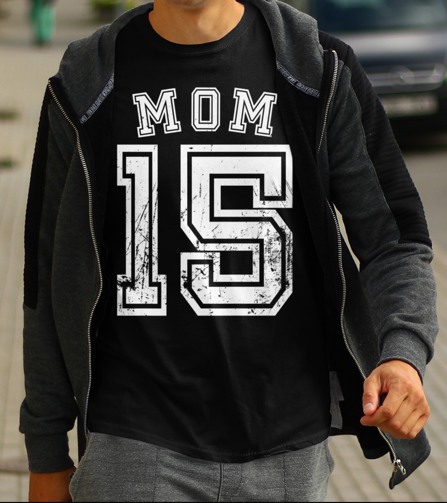 Mom 15 Fifteen Soccer Hockey Football Softball Team T-Shirt