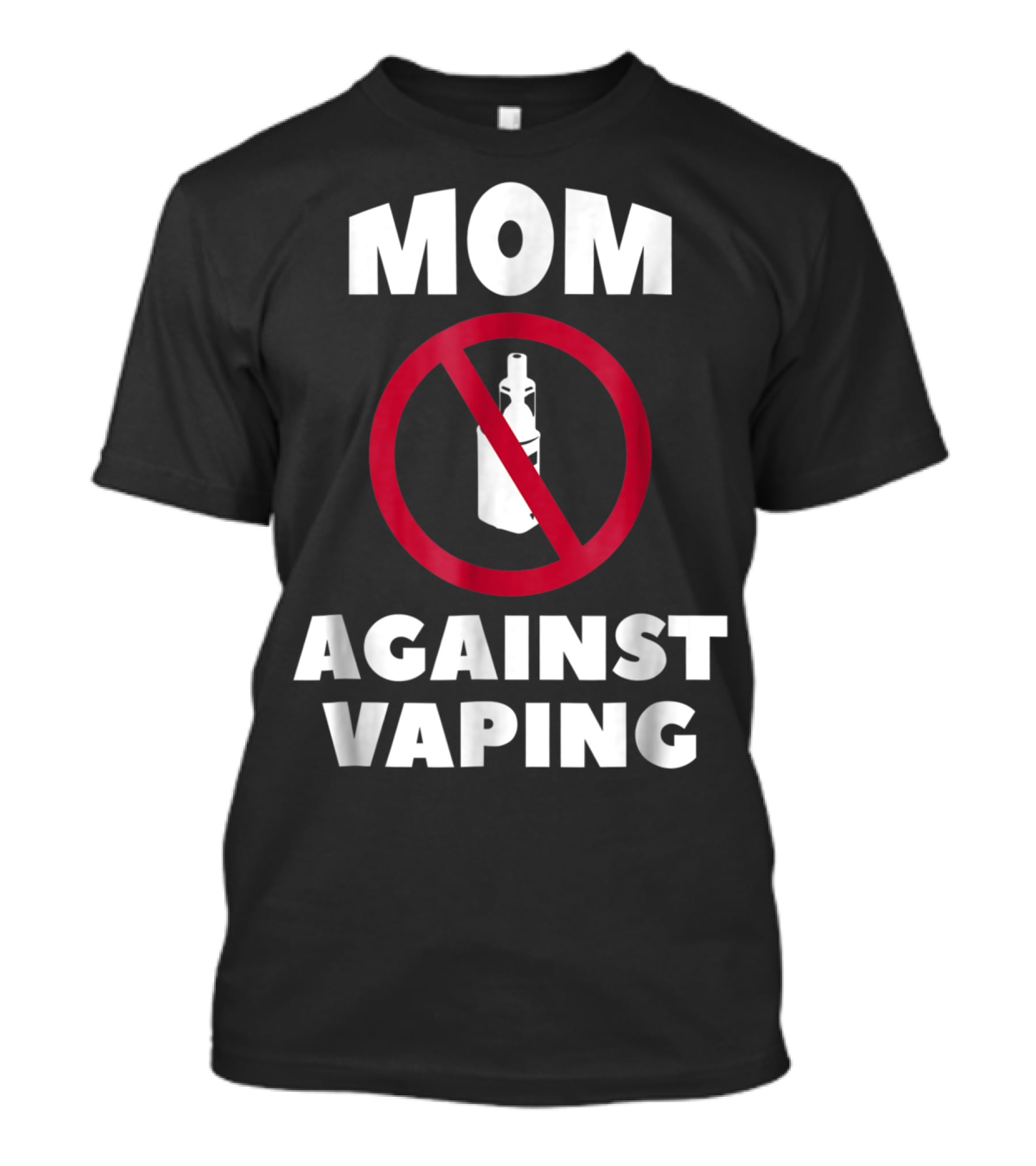 Mom Against Vaping No Symbol AntiVaping Tee28 T-Shirt