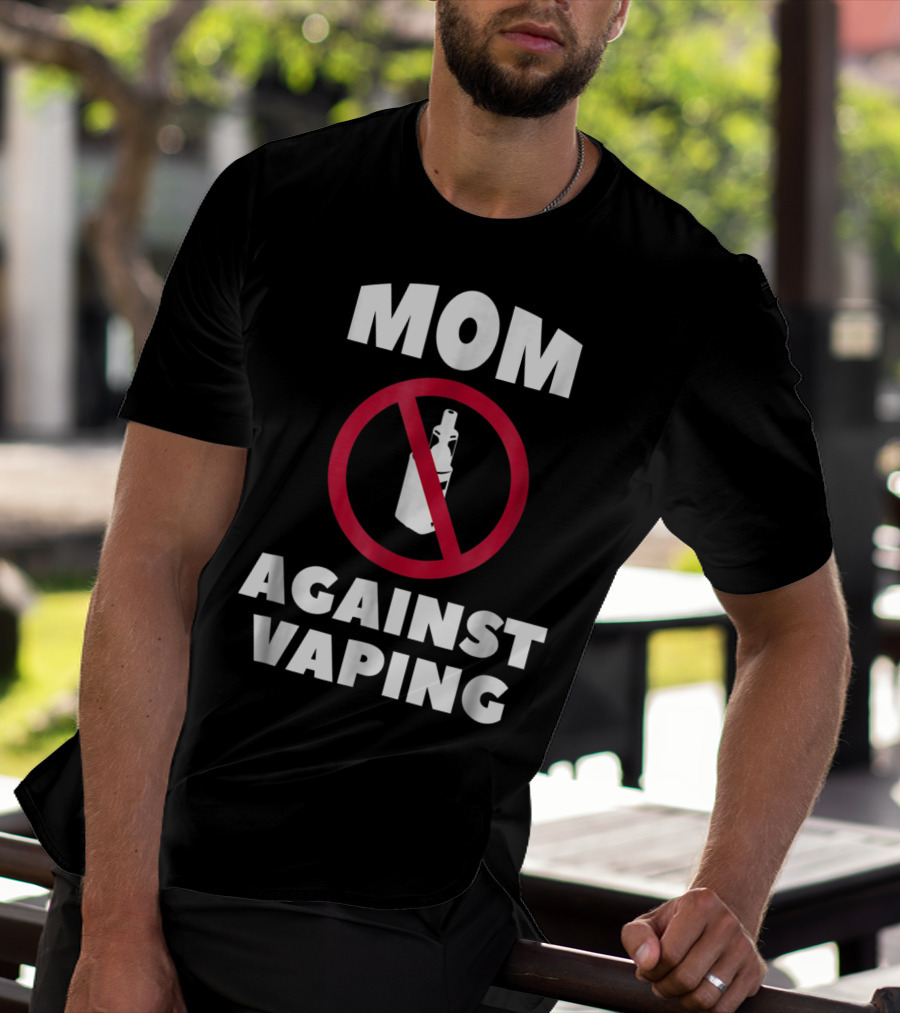 Mom Against Vaping No Symbol AntiVaping Tee28 T-Shirt