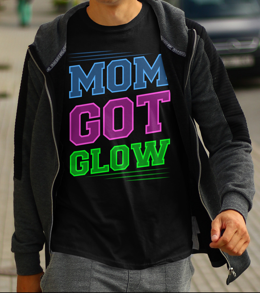 Mom Got Glow Rave Party Neon Mother Birthday T-Shirt