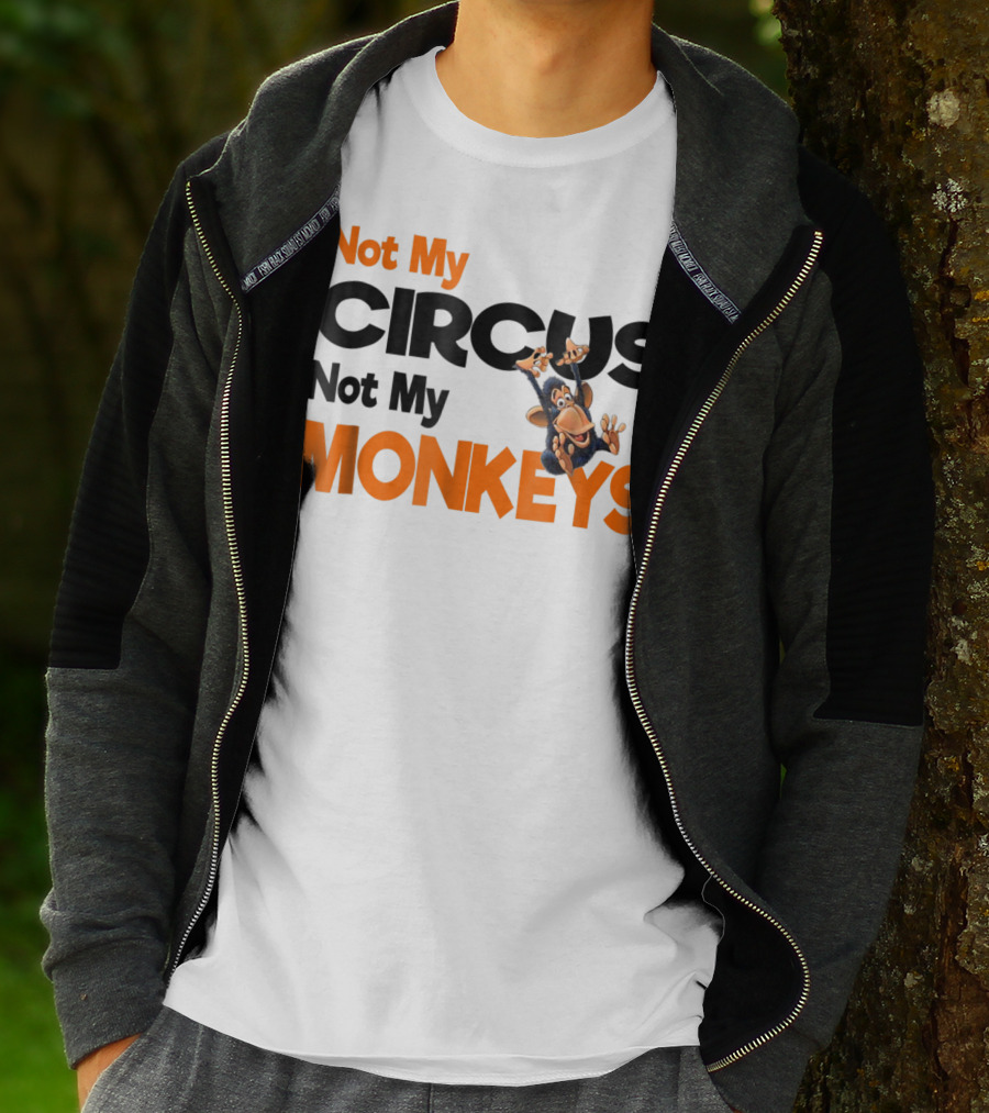 Not My Circus Not My Monkeys Mothers Fun Monkey T-Shirt