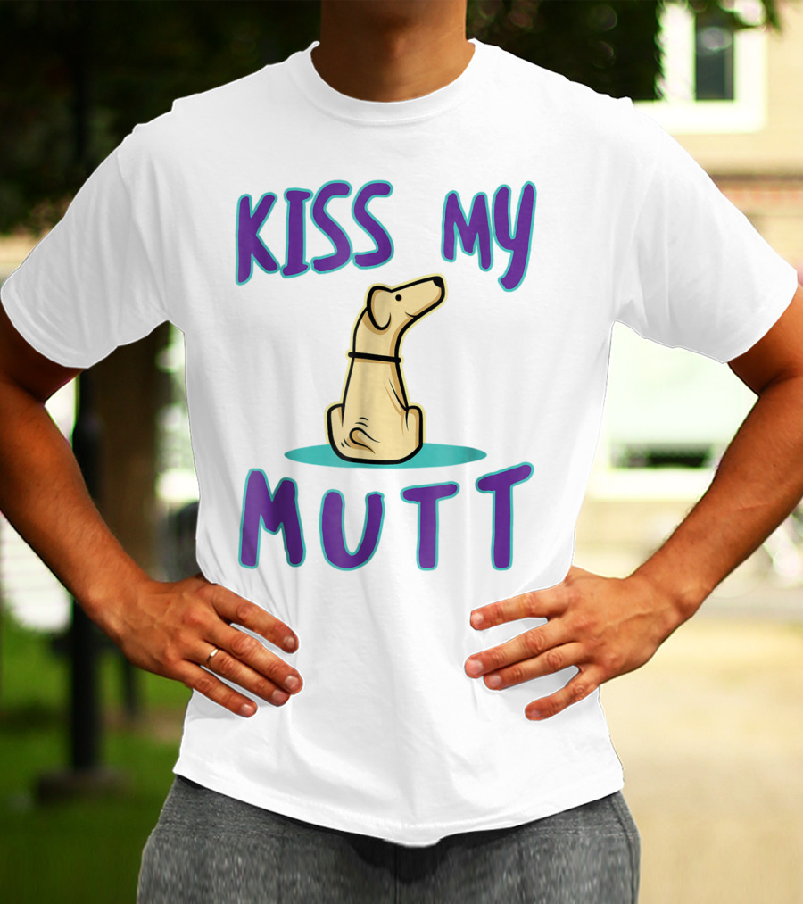Kiss My Mutt Mutt Mom Cool National Mutt Day Dog T-Shirt