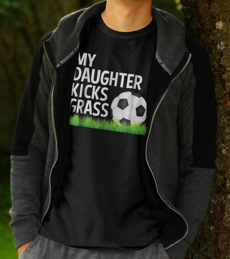 My Daughter Kicks Grass Soccer Ball Grass T-Shirt