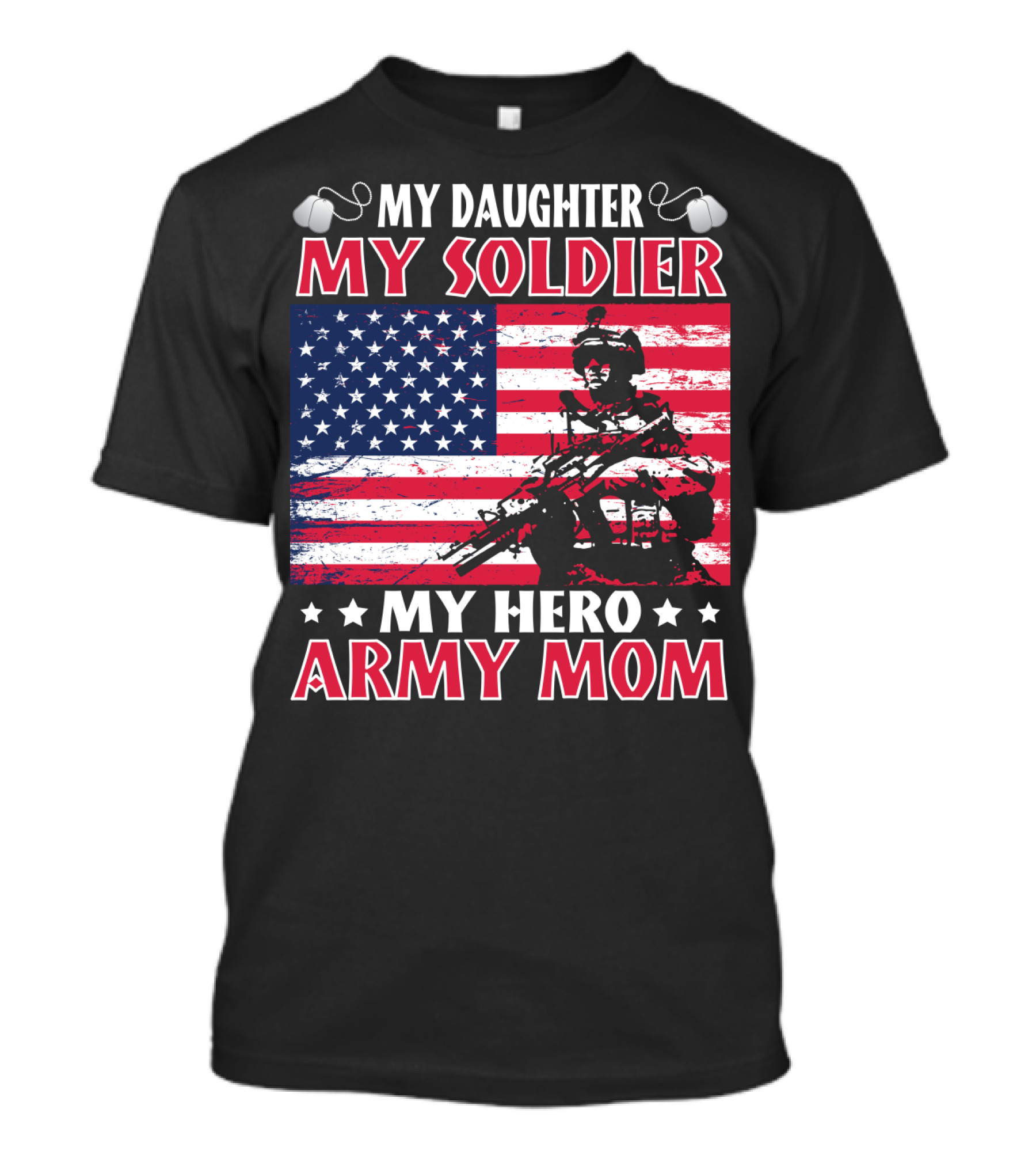 My Daughter My Soldier My Hero Army Mom American Flag Soldier T-Shirt