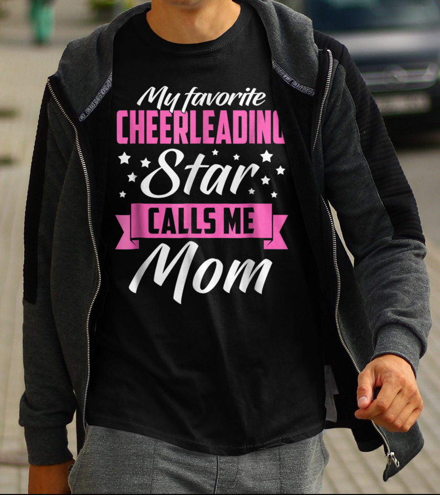 My Favorite Cheerleading Star Calls Me Mom T-Shirt