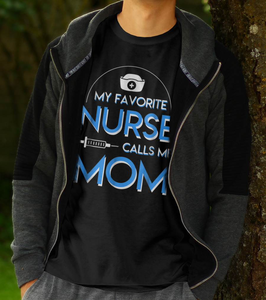 My Favorite Nurse Calls Me Mom Nurse Cap Syringe T-Shirt