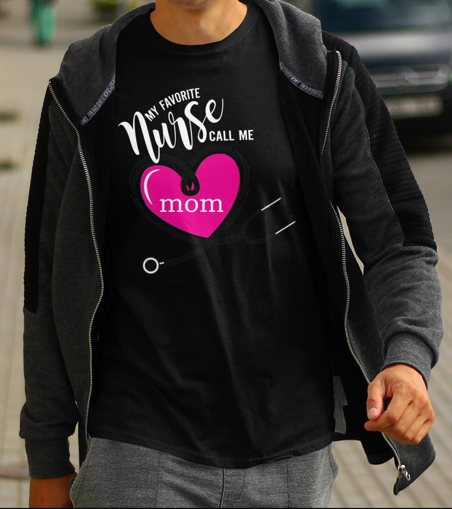My Favorite Nurse Calls Me Mom Heart Stethoscope T-Shirt