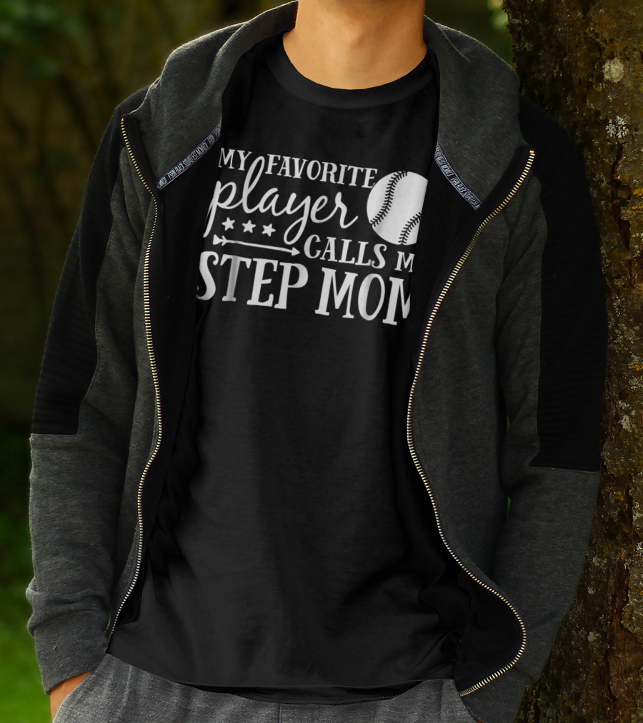 My Favorite Player Calls Me Step Mom Baseball Sport 90 T-Shirt