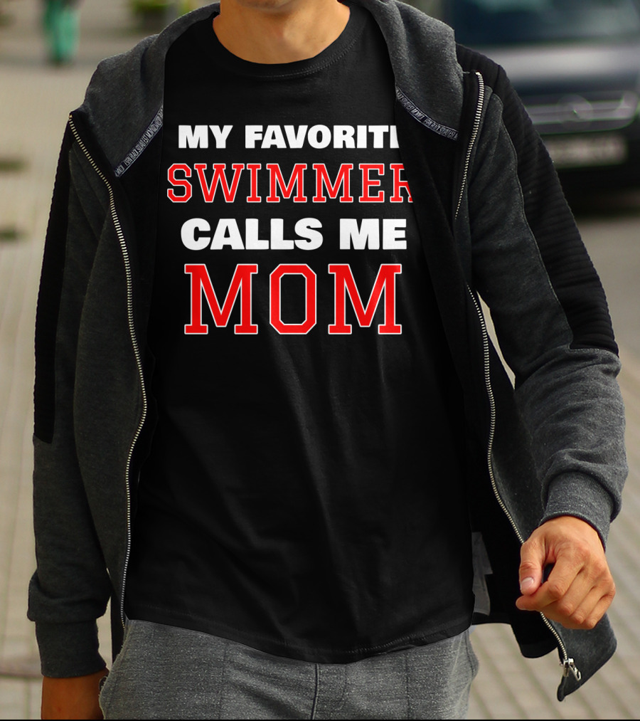 MY FAVORITE SWIMMER CALLS ME MOM T-Shirt