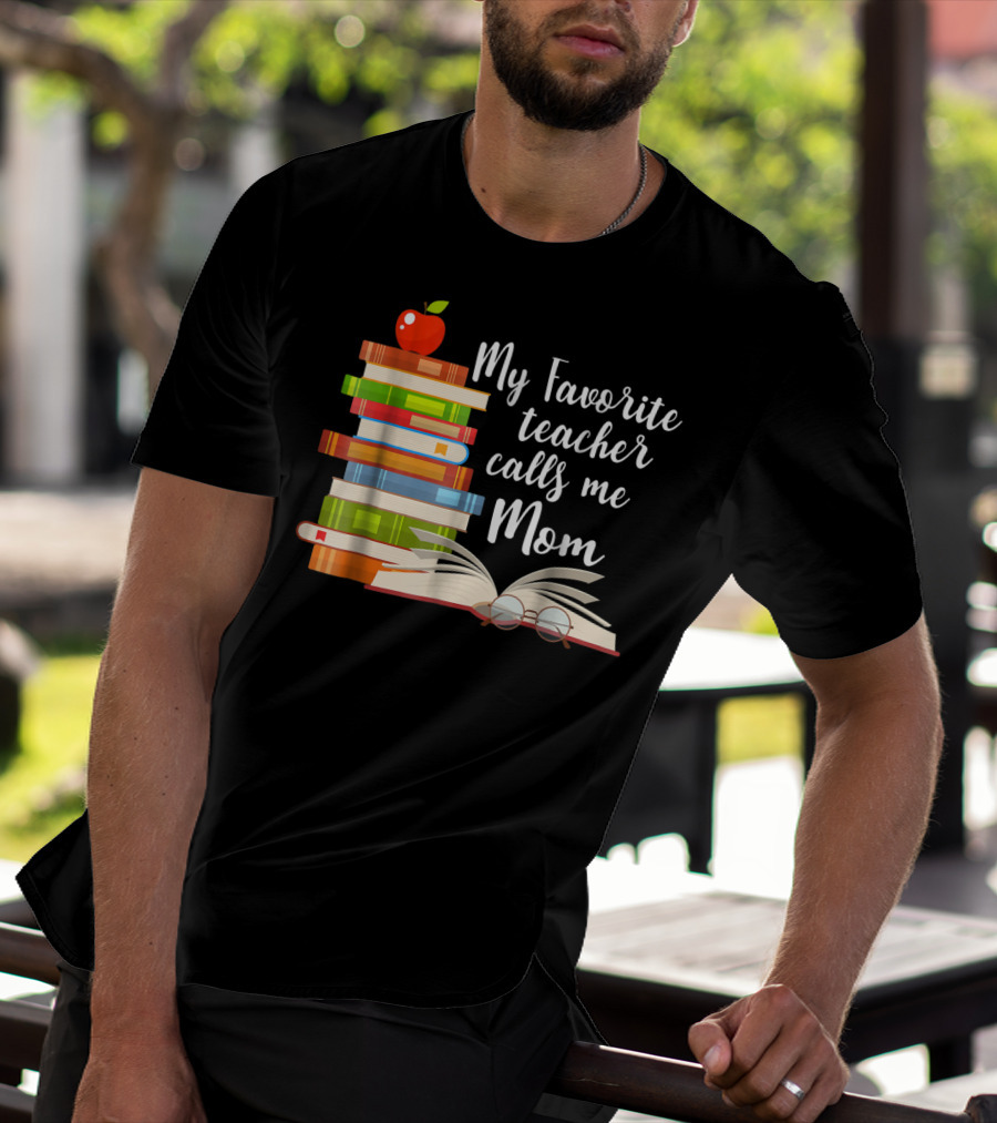 My Favorite Teacher Calls Me Mom Books Apple Glasses T-Shirt