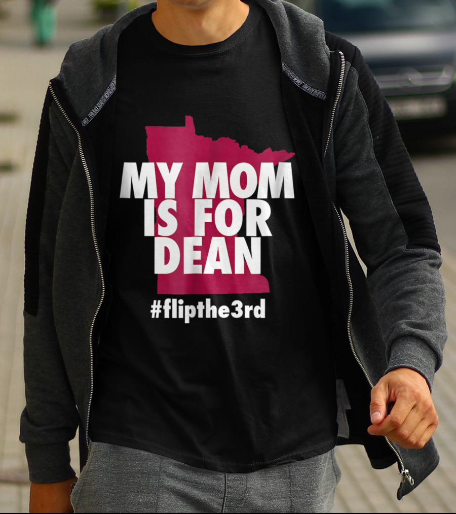 My Mom Is For Dean Minnesota Flip The 3rd T-Shirt