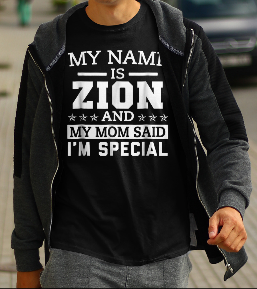 MY NAME IS ZION AND MY MOM SAID I'M SPECIAL T-Shirt