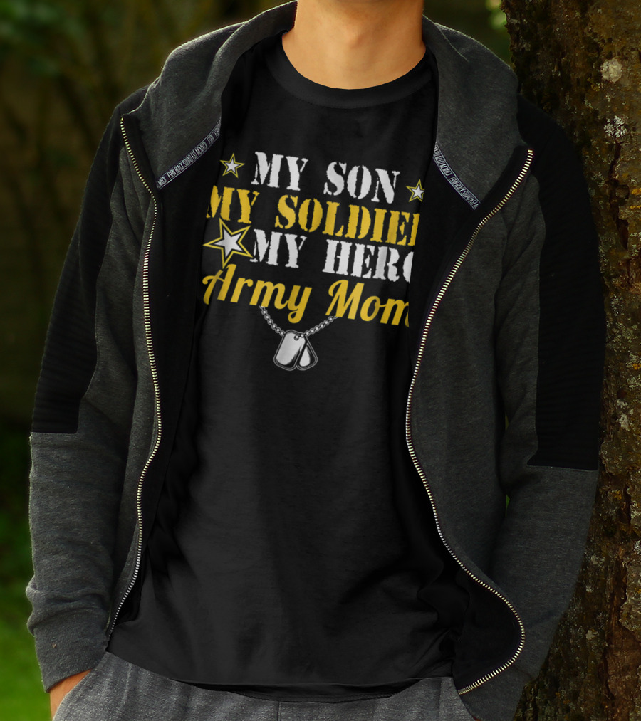 My Son My Soldier My Hero Army Mom T-Shirt