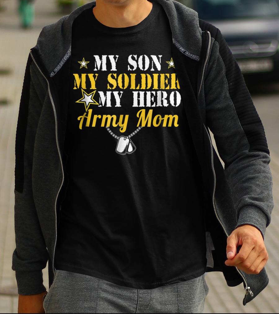My Son My Soldier My Hero Army Mom T-Shirt
