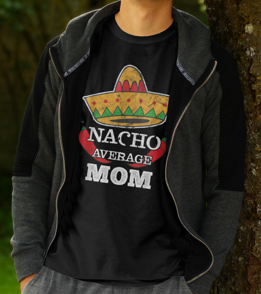 Nacho Average Mom Sombrero Chili Peppers Cinco De Mayo Fun T-Shirt