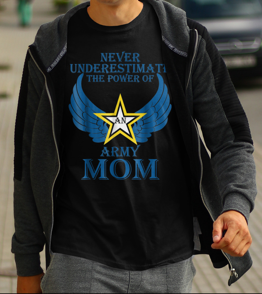 Never Underestimate The Power Of An Army Mom T-Shirt