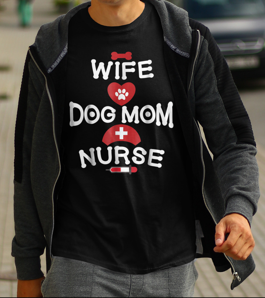 Wife Dog Mom Nurse LPN RN CNA BSN77 T-Shirt