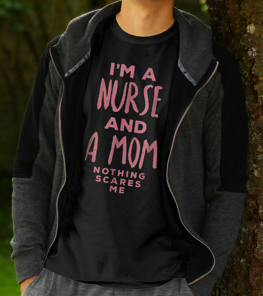 I'm A Nurse And A Mom Nothing Scares Me Funny Halloween Costume81 T-Shirt