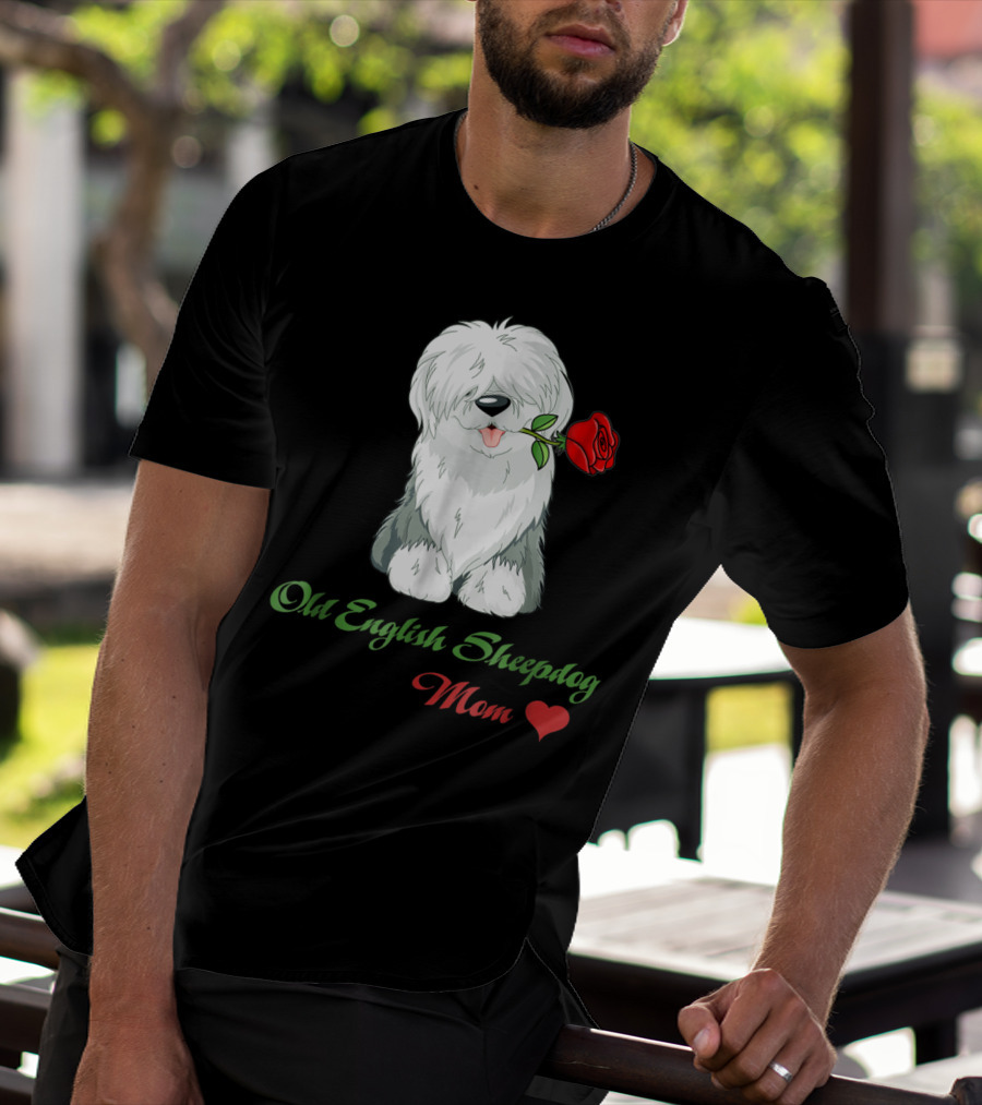 Old English Sheepdog Mom Heart Rose T-Shirt